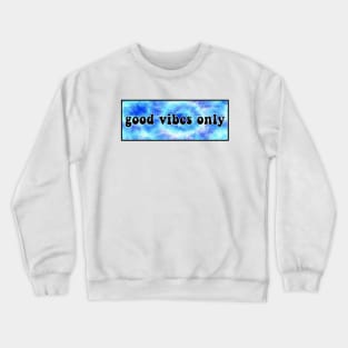 Good Vibes Only Blue Tye Dye Crewneck Sweatshirt